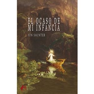 OCASO DE MI INFANCIA, EL | 9788419748409 | SAUNTER, JON