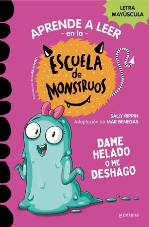 APRENDER A LEER EN LA ESCUELA DE MONSTRUOS 10. DAME HELADO O ME DESHAGO | 9788419357885 | RIPPIN, SALLY