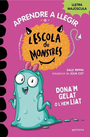 APRENDRE A LLEGIR A L'ESCOLA DE MONSTRES 10. DONA'M GELAT O L'HEM LIAT | 9788419357908 | RIPPIN, SALLY
