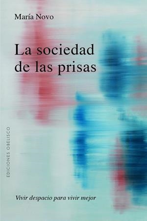 SOCIEDAD DE LAS PRISAS, LA | 9788491119913 | NOVO, MARIA