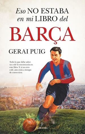 ESO NO ESTABA EN MI LIBRO DEL BARÇA | 9788411316477 | PUIG, GERAI