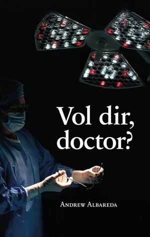 VOL DIR, DOCTOR? | 9788416445813 | ALBAREDA, ANDREW
