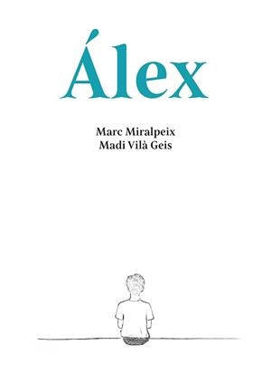 ÁLEX (ED. EN CASTELLÀ) | 9788416445790 | MIRALPEIX, MARC / VILA GEIS, MADI