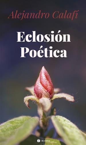 ECLOSIÓN POÉTICA | 9788419136800 | CALAFI, ALEJANDRO