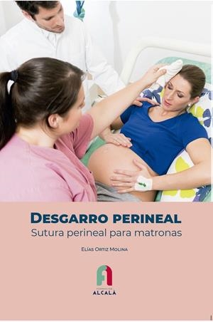 DESGARRO PERINEAL. SUTURA PERINEAL PARA MATRONAS | 9788418980787 | ORTIZ MOLINA, ELIAS