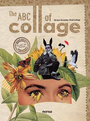 ABC OF COLLAGE, THE | 9788417557669 | BERMÚDEZ, ADRIANA