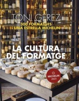 CULTURA DEL FORMATGE, LA | 9788419239532 | GEREZ, TONI / GUILLAMET, FRANCESC