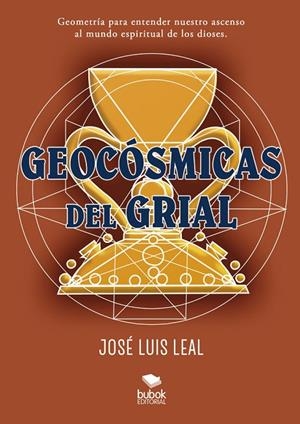 GEOCÓSMICAS DEL GRIAL | 9788468573403 | LEAL LOPEZ, JOSÉ LUIS