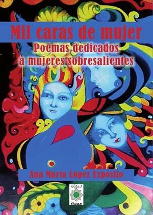 MIL CARAS DE MUJER. POEMAS DEDICADOS A MUJERES SOBRESALIENTES | 9788418922633 | LOPEZ EXPOSITO, ANA MARIA