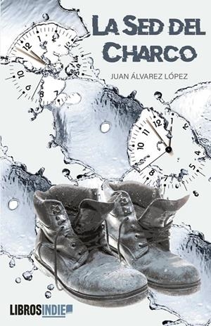 SED DEL CHARCO, LA | 9788419671264 | ÁLVAREZ LÓPEZ, JUAN