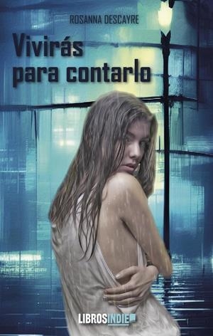 VIVIRÁS PARA CONTARLO | 9788419671325 | DESCAYRE, ROSANNA