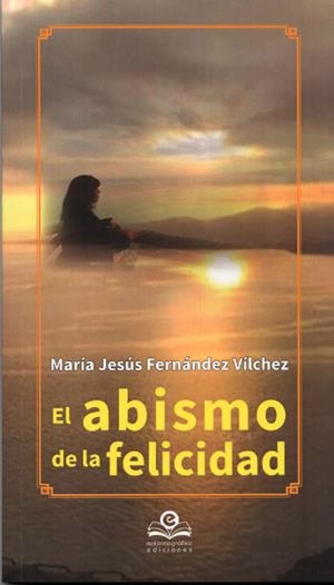 ABISMO DE LA FELICIDAD, EL | 9788418691232 | FERNANDEZ VILCHEZ, MARIA JESUS