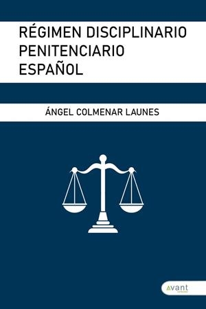 RÉGIMEN DISCIPLINARIO PENITENCIARIO ESPAÑOL | 9788419584854 | COLMENAR LAUNES, ÁNGEL