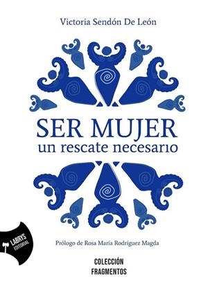 SER MUJER | 9788412276176 | SENDÓN DE LEÓN, VICTORIA