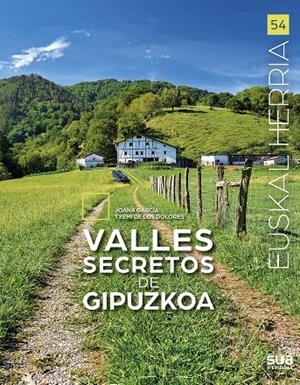 EUSKAL HERRIA. EXCURSIONES A VALLES SECRETOS DE GIPUZKOA | 9788482168265 | GARCIA, JOANA / DE LOS DOLORES, TXEMI