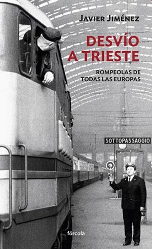 DESVÍO A TRIESTE | 9788416247097 | JIMÉNEZ RUBIO, JAVIER