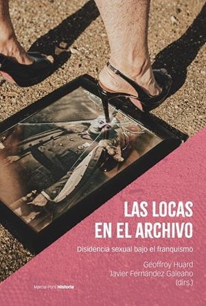 LOCAS EN EL ARCHIVO, LAS | 9788418752704 | HUARD, GEOFFROY / FERNÁNDEZ GALEANO, JAVIER