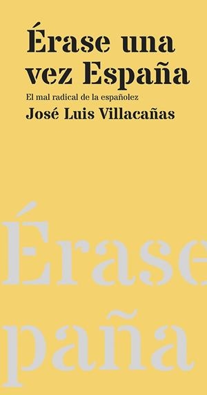 ÉRASE UNA VEZ ESPAÑA | 9788412605709 | VILLACAÑAS BERLANGA, JOSÉ LUIS