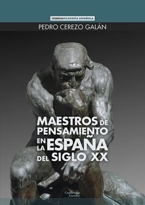 MAESTROS DE PENSAMIENTO EN LA ESPAÑA DEL SIGLO XX | 9788418981968 | CEREZO GALÁN, PEDRO