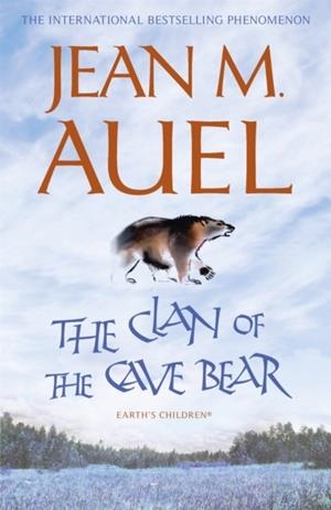 CLAN OF THE CAVE BEAR (EARTH'S CHILDREN 1) | 9781444709858 | AUEL, JEAN M.