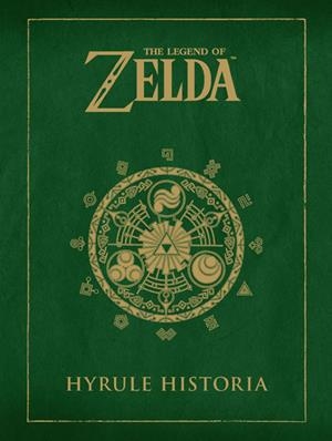 LEGEND OF ZELDA, THE : HYRULE HISTORIA | 9788467961058 | MIYAMOTO, SHIGERU / AONUMA, EIJI / HIMEKAWA, AKIRA