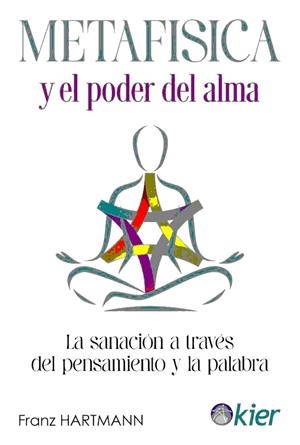 METAFÍSICA Y EL PODER DEL ALMA | 9788418801228 | HARTMANN, FRANZ