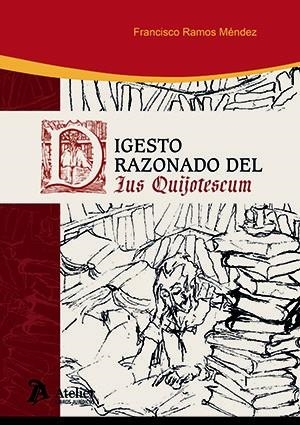 DIGESTO RAZONADO DEL IUS QUIJOTESCUM | 9788418780981 | RAMOS MENDEZ, FRANCISCO