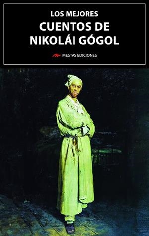 MEJORES CUENTOS DE NIKOLAI GOGOL, LOS | 9788418765445 | GOGOL, NIKOLAI