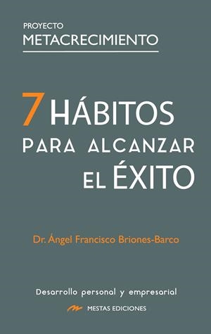 7 HABITOS PARA ALCANZAR EL EXITO | 9788418765476 | BRIONES BARCO, ANGEL FRANCISCO