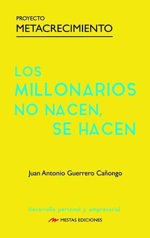 MILLONARIOS NO NACEN SE HACEN, LOS | 9788418765483 | GUERRERO GAÑONGO, JUAN ANTONIO