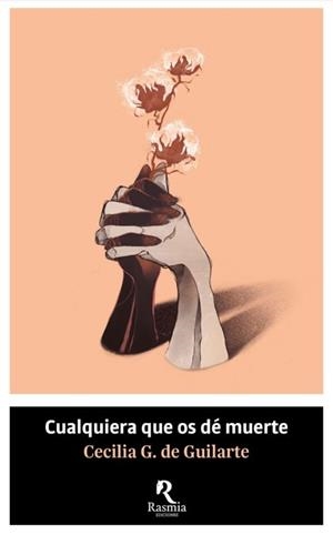 CUALQUIERA QUE OS DÉ MUERTE | 9788412508734 | DE GUILARTE, CECILIA G.