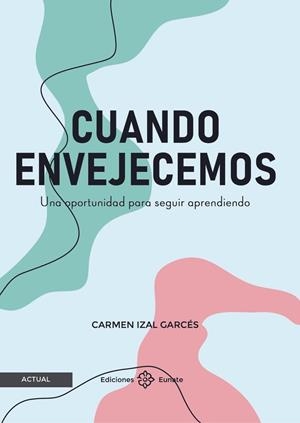 CUANDO ENVEJECEMOS | 9788477684664 | IZAL GARCÉS, CARMEN