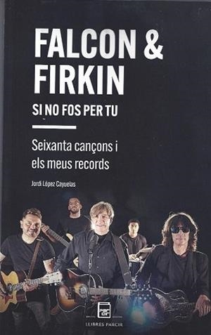 FALCON & FIRKIN - SI NO FOS PER TU | 9788418849701 | LÓPEZ CAYUELAS, JORDI