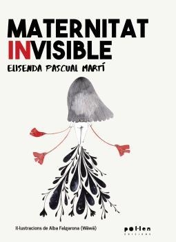MATERNITAT INVISIBLE | 9788418580819 | PASCUAL I MARTÍ, ELISENDA