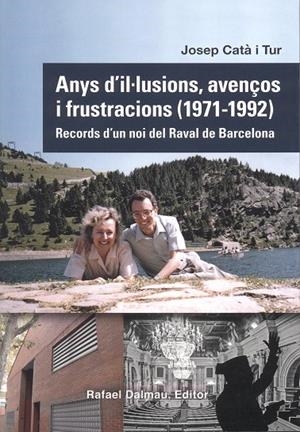 ANYS D'IL·LUSIONS, AVENÇOS I FRUSTRACIONS (1971-1992) | 9788423208890 | CATÀ, JOSEP 