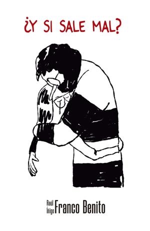 ¿Y SI SALE MAL? | 9788419740311 | FRANCO BENITO, RAUL / FRANCO BENITO, IÑIGO