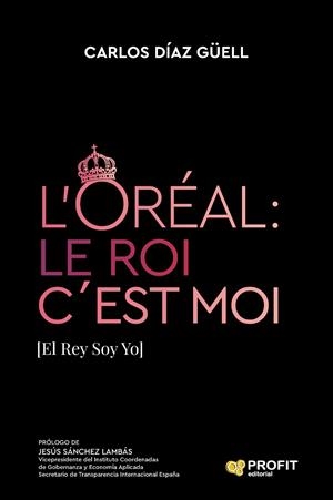 ORÉAL, L' : LE ROI C´EST MOI | 9788419212955 | DIAZ GÜELL, CARLOS