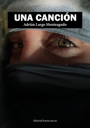 CANCIÓN, UNA | 9788418893506 | LARGO MONTEAGUDO, ADRIÁN