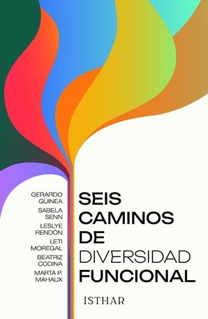 SEIS CAMINOS DE DIVERSIDAD FUNCIONAL | 9788419619068 | GUINEA, GERARDO