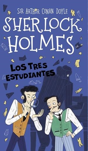 SHERLOCK HOLMES PARA PEQUEÑOS DETECTIVES 07. LOS TRES ESTUDIANTES | 9788418667886 | DOYLE, ARTHUR CONAN