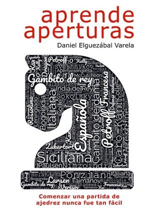 APRENDE APERTURAS | 9788412510058 | ELGUEZÁBAL VARELA, DANIEL