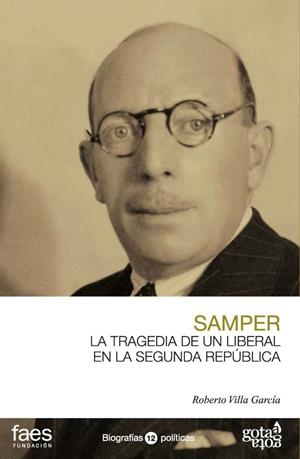 RICARDO SAMPER, LA TRAGEDIA DE UN LIBERAL EN LA SEGUNDA REPÚBLICA | 9788496729629 | VILLA GARCÍA, ROBERTO