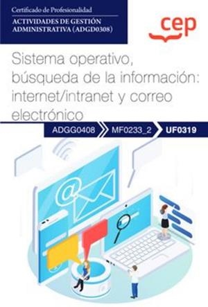 SISTEMA OPERATIVO BUSQUEDA DE LA INFORMACIÓN INTERNET INTRANET Y CORREO ELECTRÓNICO | 9788419852144 | EDITORIAL CEP