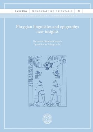 PHRYGIAN LINGUISTICS AND EPIGRAPHY NEW INSIGHTS | 9788491688914 | VARIOS AUTORES