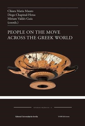 PEOPLE ON THE MOVE ACROSS THE GREEK WORLD | 9788447223664 | MAURO, CHIARA MARIA / CHAPINAL-HERAS, DIEGO / VALDÉS GUÍA, MIRIAN / CARDETE DEL OLMO, M.ª CRUZ