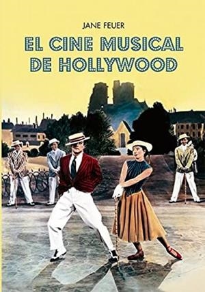 CINE MUSICAL DE HOLLYWOOD, EL | 9788412602661 | FEUER, JANE
