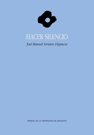 HACER SILENCIO | 9788413406039 | SORIANO DEGRACIA, JOSÉ MANUEL