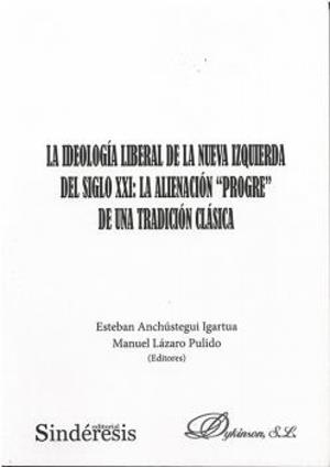 IDEOLOGIA LIBERAL DE LA NUEVA IZQUIERDA DEL SIGLO XXI, LA | 9788411224321 | PULIDO LAZARO, LAURA