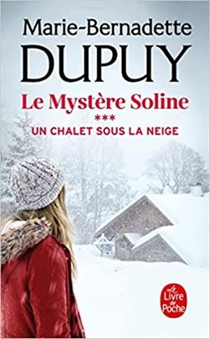 CHALET SOUS LA NEIGE, UN (MYSTERE SOLINE 3) | 9782253938859 | DUPUY, MARIE-BERNADETTE