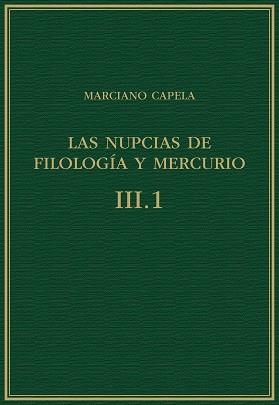 NUPCIAS DE FILOLOGÍA Y MERCURIO, LAS. VOL. III.1, LIBROS VI-VII : EL QUADRIVIUM | 9788400109721 | CAPELA, MARCIANO MINEO FÉLIX